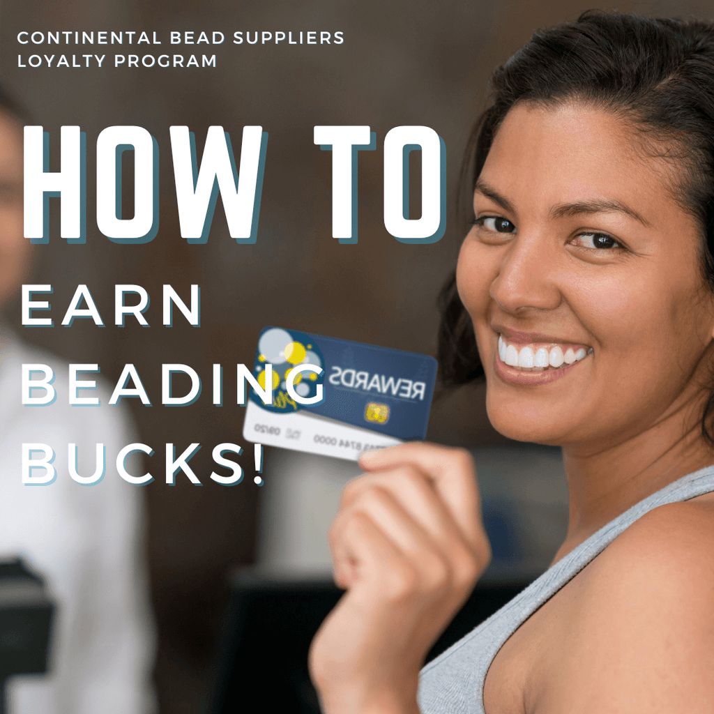 Unlocking Rewards: How to Earn Beading Bucks with Continental Bead Suppliers
